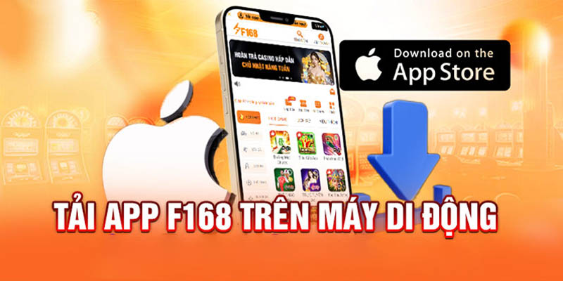 Những lợi ích khi tải app F168 về thiết bị